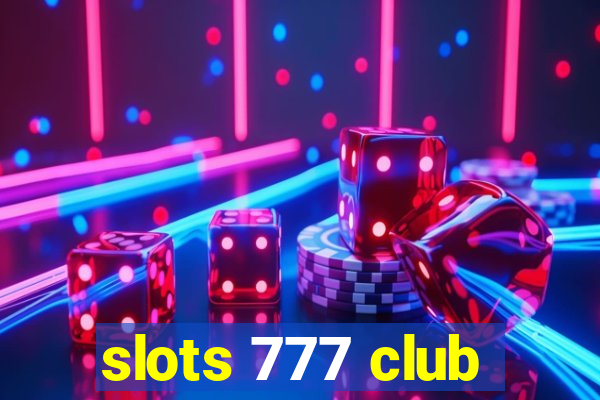 slots 777 club